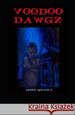 Voodoo Dawgz Jess Mowry 9780998076775