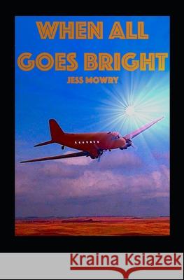 When All Goes Bright Jess Mowry 9780998076799