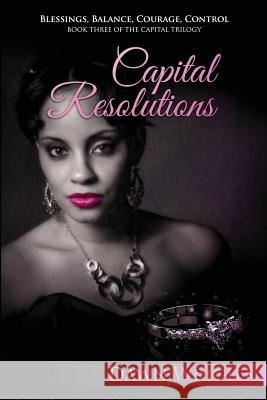 Capital Resolutions: Blessings, Balance, Courage, Control Dawn Wright 9780998078748 Sweet Blue Press