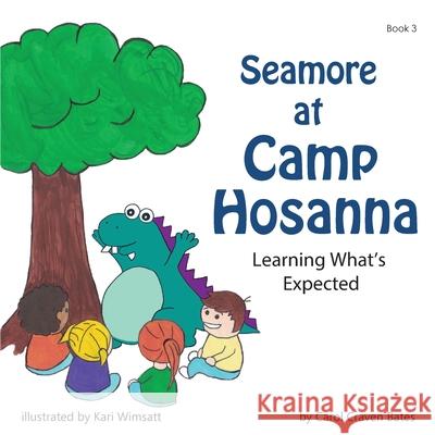 Seamore at Camp Hosanna: Learning What's Expected Carol Crave Kari Wimsatt 9780998079127