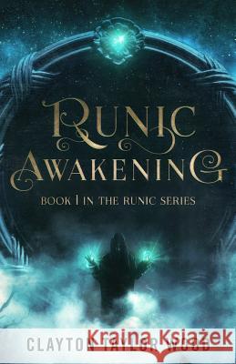 Runic Awakening Clayton Taylor Wood 9780998081816