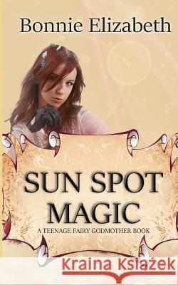 Sun Spot Magic Bonnie Elizabeth 9780998082936 My Big Fat Orange Cat Publishing