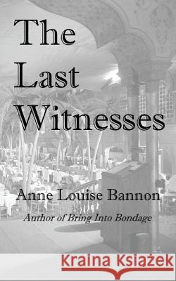 The Last Witnesses Anne Louise Bannon 9780998083810