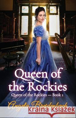 Queen of the Rockies Angela Breidenbach 9780998084725 Gems