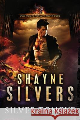 Silver Tongue: A Novel in The Nate Temple Supernatural Thriller Series Silvers, Shayne 9780998085449 Argento Publishing, LLC