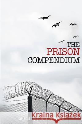 The Prison Compendium Multiple-Authors                         Jennifer Word 9780998086026 Emp Publishing