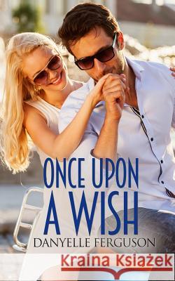 Once Upon A Wish Ferguson, Danyelle 9780998088631