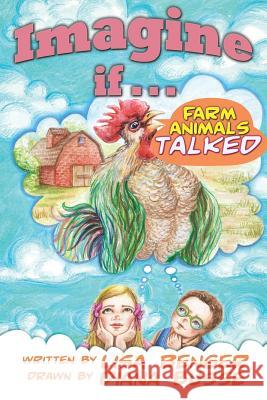 Imagine If...: Farm Animals Talked Lisa Benger Diana Busse 9780998089300 Young Createers