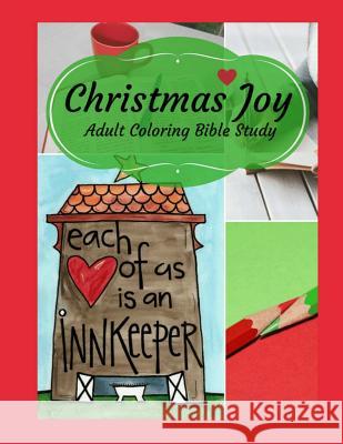 Adult Coloring Bible Study: Christmas Joy Leslie Eaton Nicole Plymesser Nelson 9780998090542 Bible Stories from the Heart