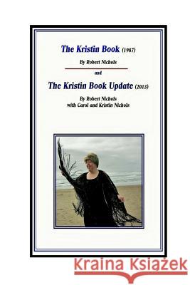 The Kristin Book Update 2013 Robert Nichols 9780998091020 Mountain Muse Publishing Company