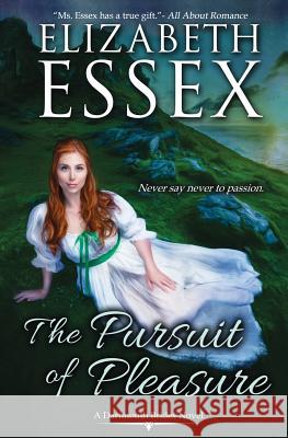The Pursuit of Pleasure Elizabeth Essex 9780998091952 Oliver-Heber Books