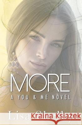 More: a You & Me novel Shelby, Lisa 9780998095332 Lisa Shelby Books, LLC