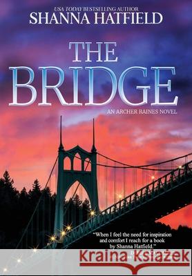The Bridge Hatfield 9780998098883 Wholesome Hearts Publishing