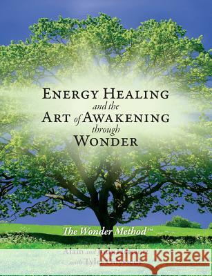 Energy Healing and The Art of Awakening Through Wonder Herriott, Alain 9780998103501 Herriott, Herriot, and Odysseus