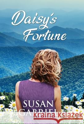 Daisy's Fortune: Southern Historical Fiction (Wildflower Trilogy Book 3) Susan Gabriel 9780998105093 Wild Lily Arts