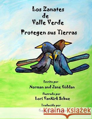 Los Zanates de Valle Verde Protegen Sus Tierras Norman Giddan Jane Giddan Lori Vankir 9780998106809 Cult Classics Publisher