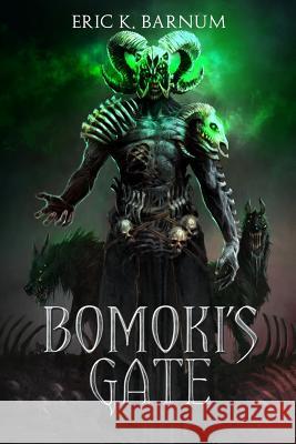 Bomoki's Gate Eric K. Barnum 9780998107660 Eric K. Barnum