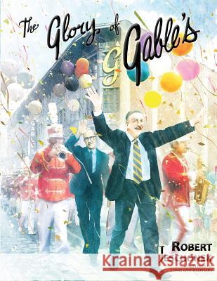 The Glory of Gable's Robert Jeschonek 9780998109718 Pie Press