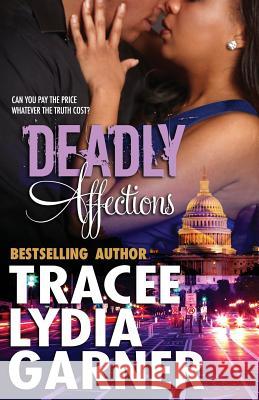 Deadly Affections Tracee Lydia Garner 9780998109916 Tracee Lydia Garner