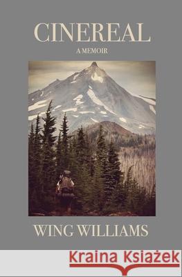 Cinereal Wing Williams 9780998112756