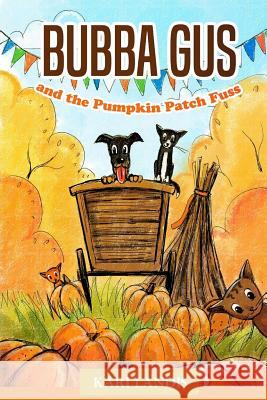 Bubba Gus and the Pumpkin Patch Fuss Kari Landis Nikita Garets 9780998123349