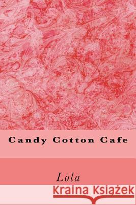 Candy Cotton Cafe Lola 9780998129723