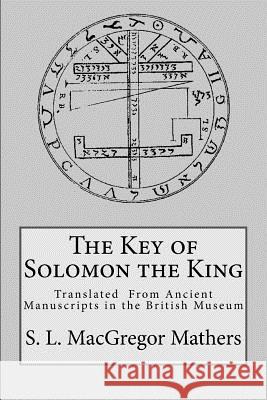 The Key of Solomon the King S. L. MacGregor Mathers 9780998136431 Mockingbird