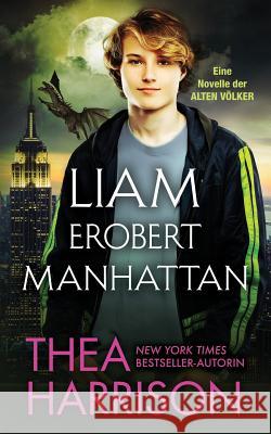 Liam erobert Manhattan Harrison, Thea 9780998139104 Teddy Harrison LLC