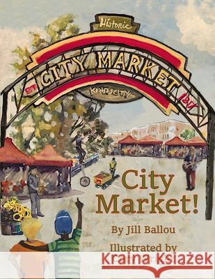 City Market! Jill Ballou 9780998146836