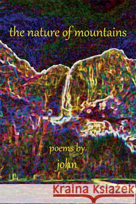 The Nature of Mountains John Peterson 9780998146928 Kavsir Books