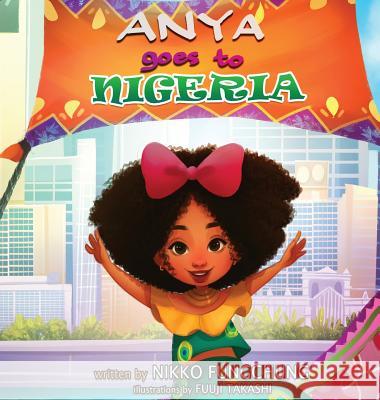 Anya Goes to Nigeria Fungchung M. Nikko Takashi Fuuji 9780998149790