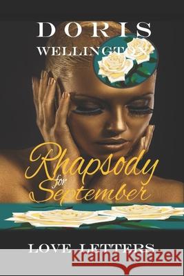 Rhapsody for September: Love Letters Doris J. Wellington 9780998150772 Dwelling Places