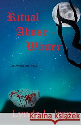 Ritual Abuse - Winter: Spiritual Warfare Dr Lynda L. Irons H. Gene Irons H. Gene Irons 9780998153827 Irons Quill Publications