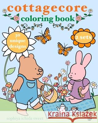 Cottagecore Coloring: A Calming Coloring Experience Featuring Forest Friends Sophiya Ichida Sweet 9780998156958 Sophia Eberlein