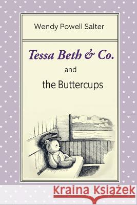 Tessa Beth & Co. and the Buttercups Wendy Powell Salter 9780998160924 Wendy-Salter.com