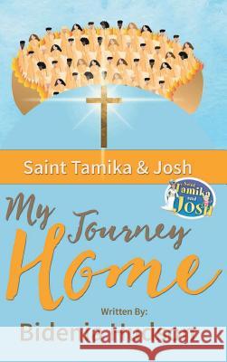 Saint Tamika and Josh: My Journey Home Bidenia Hudson Lauren Varlack 9780998162133 Bidenia Hudson