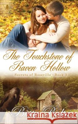 The Touchstone of Raven Hollow Betty Bolte 9780998162553 Betty Bolte