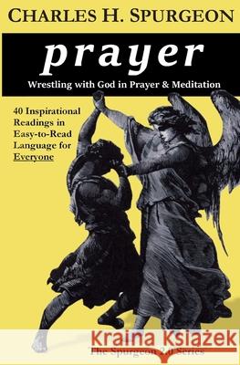 prayer: Wrestling with God in Prayer and Meditation Charles H. Spurgeon 9780998163840 R.P.B. Northern Publishing Company