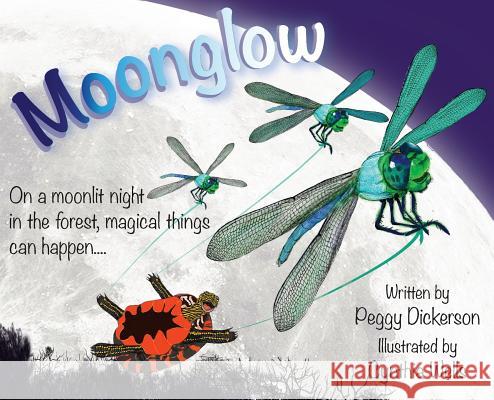 Moonglow Peggy Dickerson Cynthia Wells Geoffrey Wells 9780998166643 Ice Wine Productions, Inc.