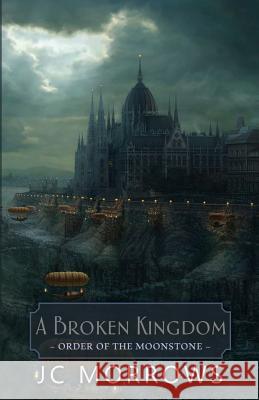 A Broken Kingdom Jc Morrows 9780998169224 S&g Publishing