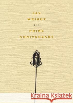 The Prime Anniversary Jay Wright 9780998169583 Flood Editions