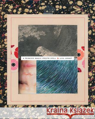 A Princess Magic Presto Spell: Parts 1-9 Lisa Jarnot 9780998169590