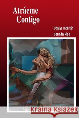 Atraeme Contigo Odalys Interian German Rizo 9780998170657