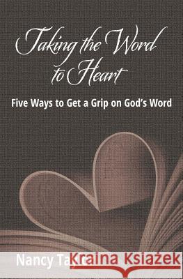 Taking the Word to Heart Nancy Taylor 9780998175201