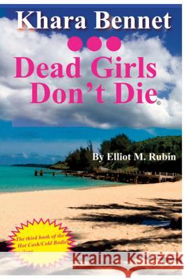 Dead Girls Don't Die Elliot M. Rubin 9780998179605 Elliot M. Rubin