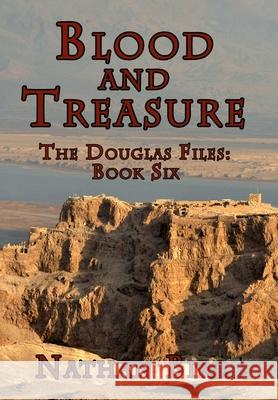 Blood and Treasure - The Douglas Files: Book Six Nathan Birr 9780998181349 Beacon Books, LLC