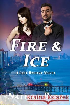 Fire & Ice Nathan Birr 9780998181370 Beacon Books, LLC