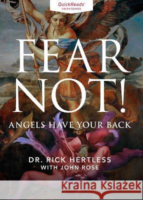 Fear Not! Angels Have Your Back Rick Hertless, John Rose, Sir 9780998182926 Revmedia