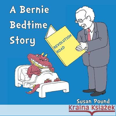 Revolution Road: A Bernie Bedtime Story Susan Pound Edwin Shelton 9780998196404