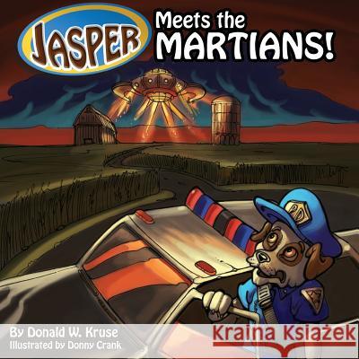 Jasper Meets the Martians! Donald W. Kruse Donny Crank 9780998197258 Zaccheus Entertainment